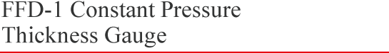 FFD-1 Constant Pressure Thickness Gauge